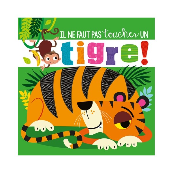 Il ne faut pas toucher - Un tigre