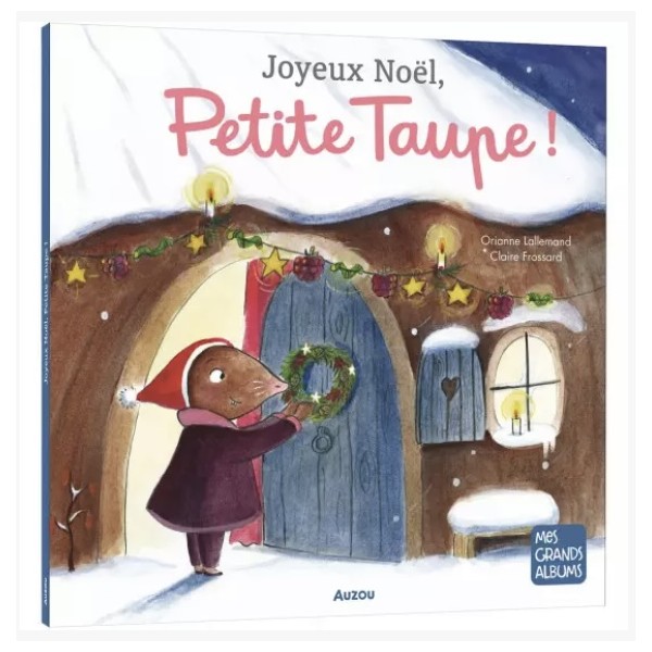 Joyeux Noël, Petit Taupe ! mes grands albums