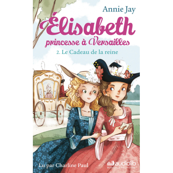 Yoto - Elisabeth princesse à Versaille - Le Cadeau de la reine