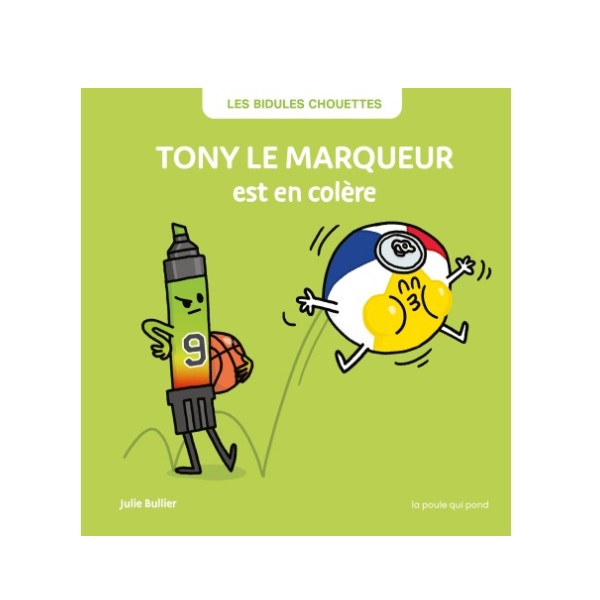 Les Bidules chouettes - Tony le marqueur est en colère