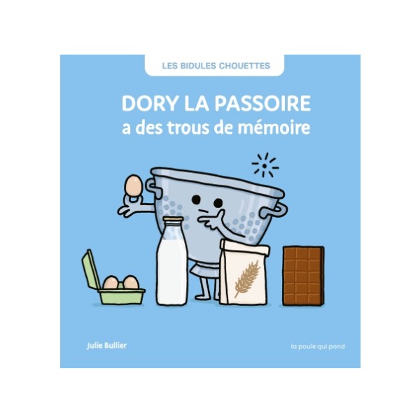 Les Bidules chouettes - Dory la passoire a des trous de mémoire