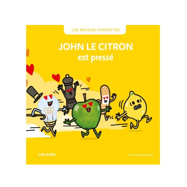 Les Bidules chouettes - John le citron est pressé
