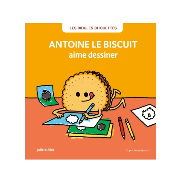 Les Bidules chouettes -  Antoine le biscuit aime dessiner