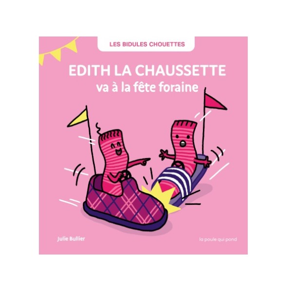 Les Bidules chouettes -  Edith la chaussette va à la fête foraine