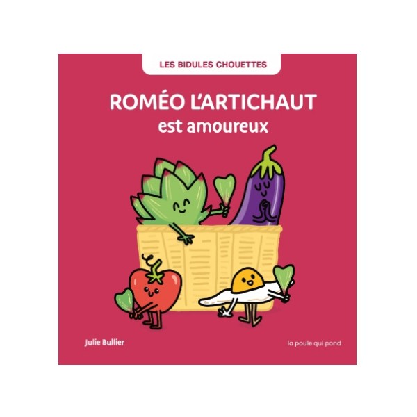 Les Bidules chouettes - Roméo l’artichaut est amoureux