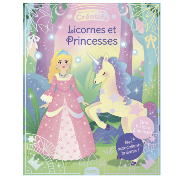 Mes autocollants créatifs - Licornes et princesses