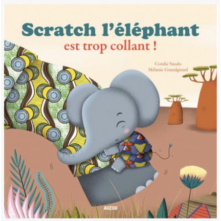 Scratch l’éléphant est trop collant