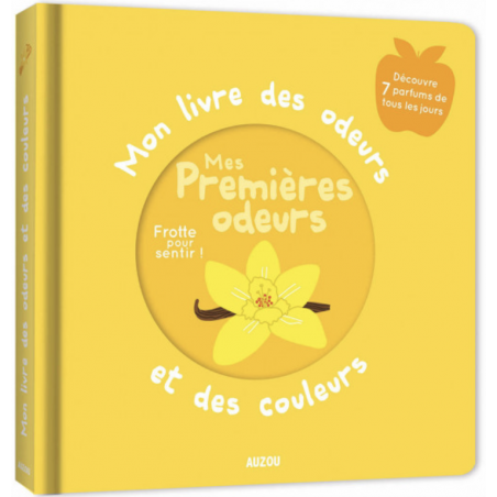 Mon livre des odeurs et des couleurs - Mes premières odeurs