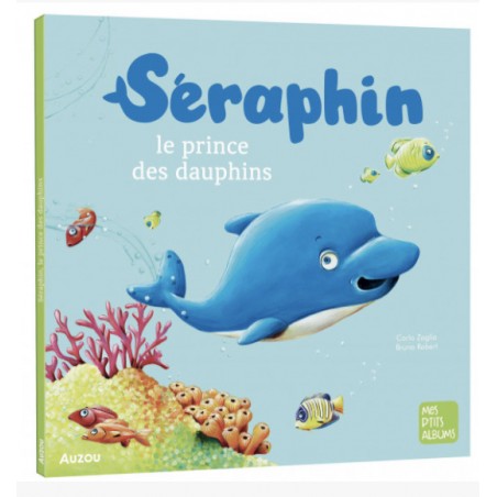 Séraphin le prince des dauphins